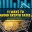 11 modi per evitare le tasse sulle criptovalute